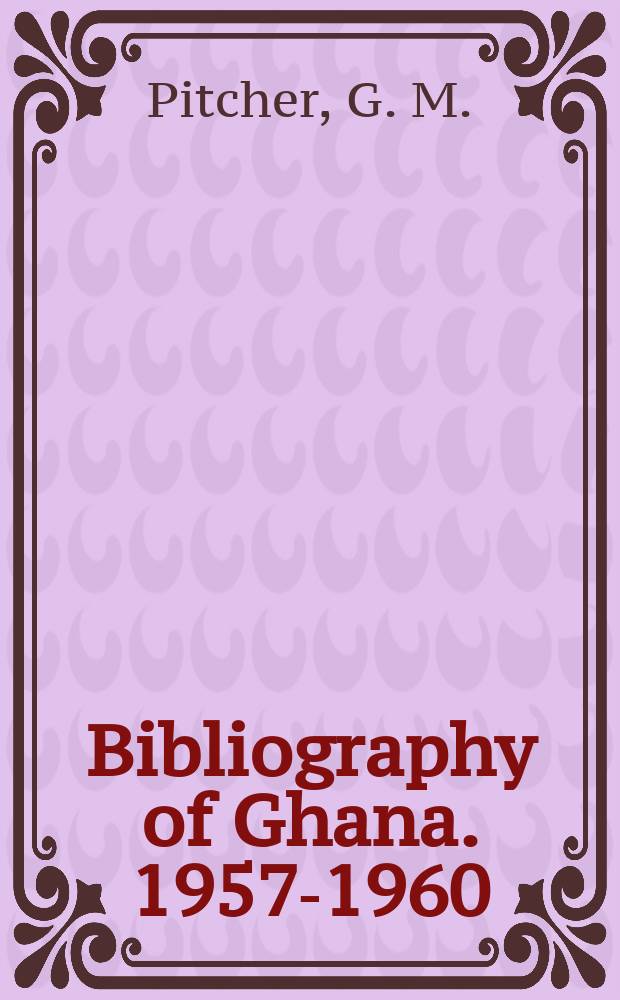 Bibliography of Ghana. 1957-1960