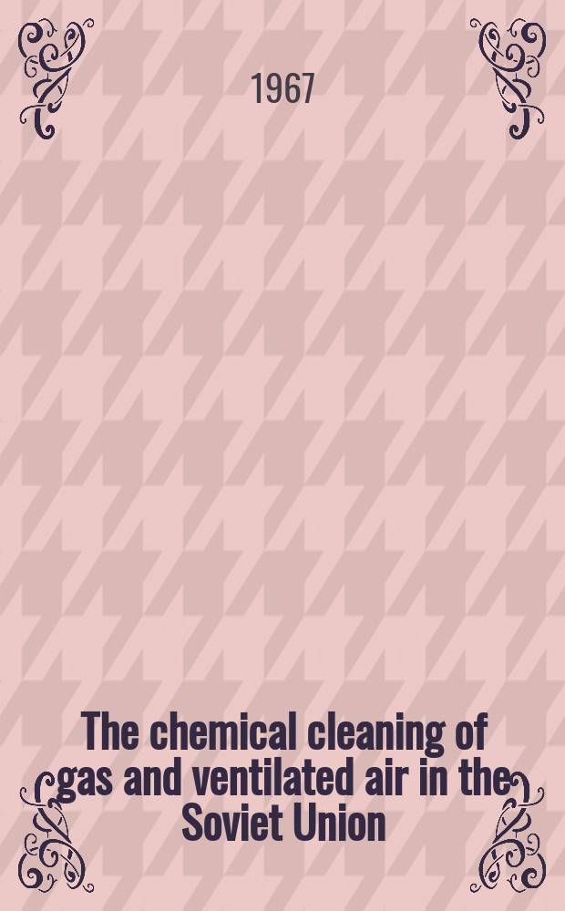 The chemical cleaning of gas and ventilated air in the Soviet Union