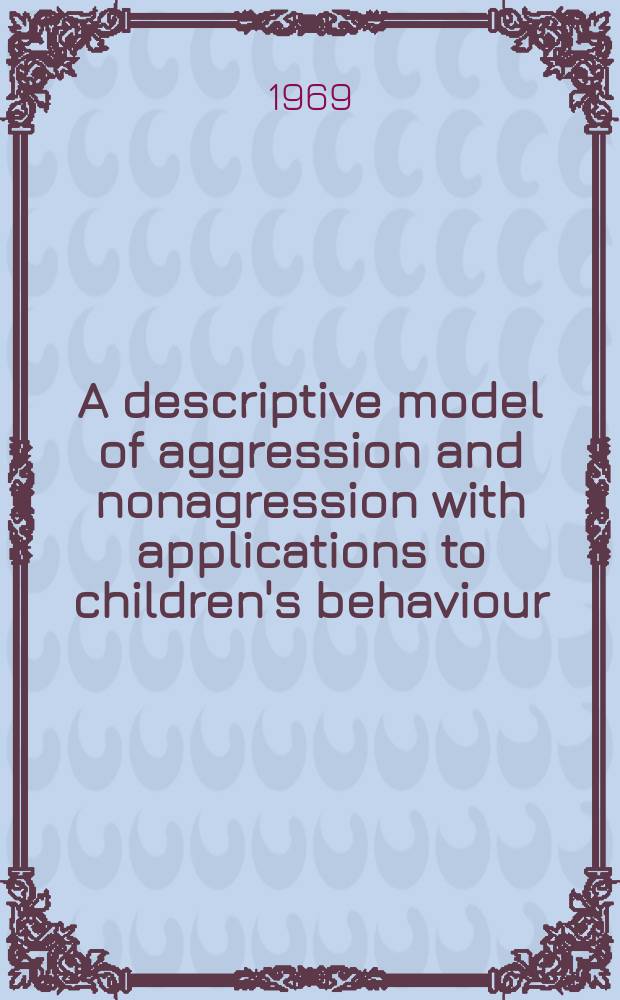 A descriptive model of aggression and nonagression with applications to children's behaviour