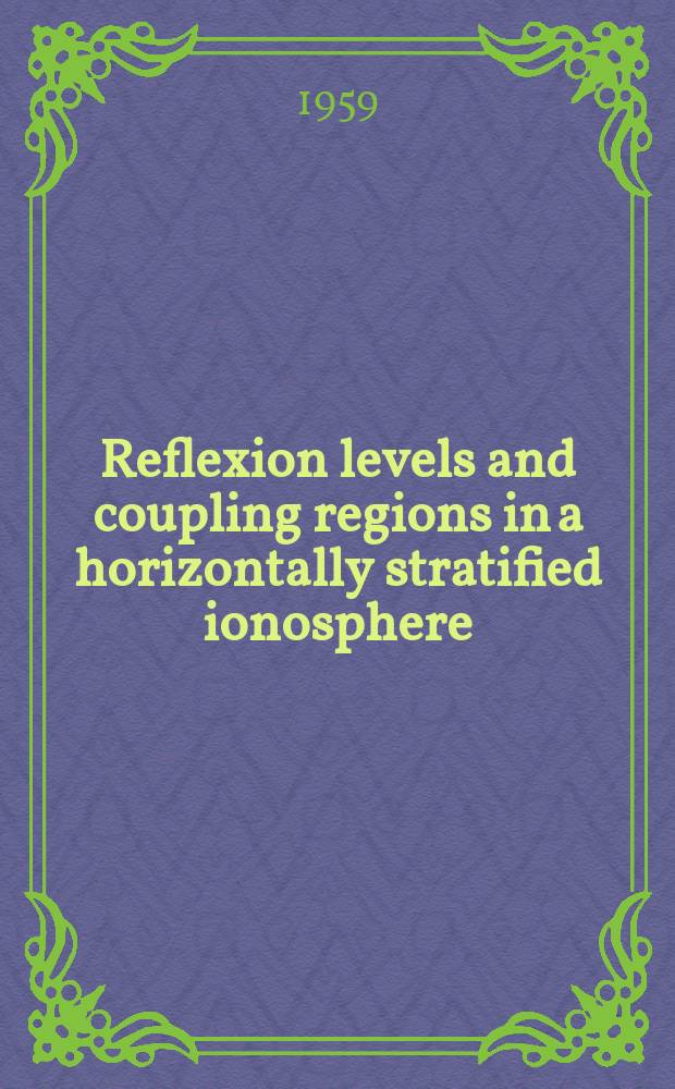 Reflexion levels and coupling regions in a horizontally stratified ionosphere