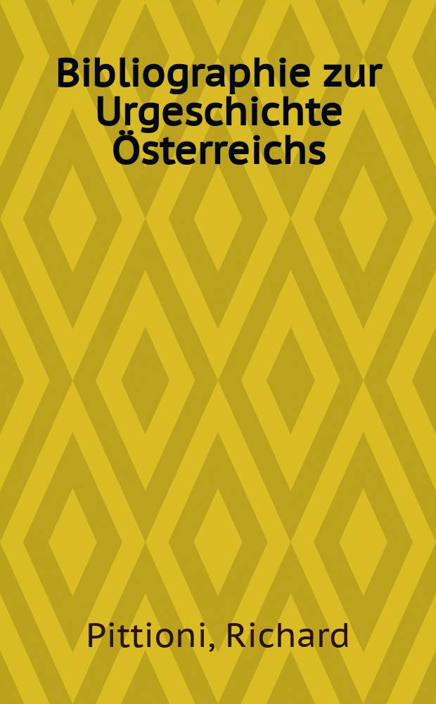 Bibliographie zur Urgeschichte Österreichs (einschliesslich Deutschsüdtirol)