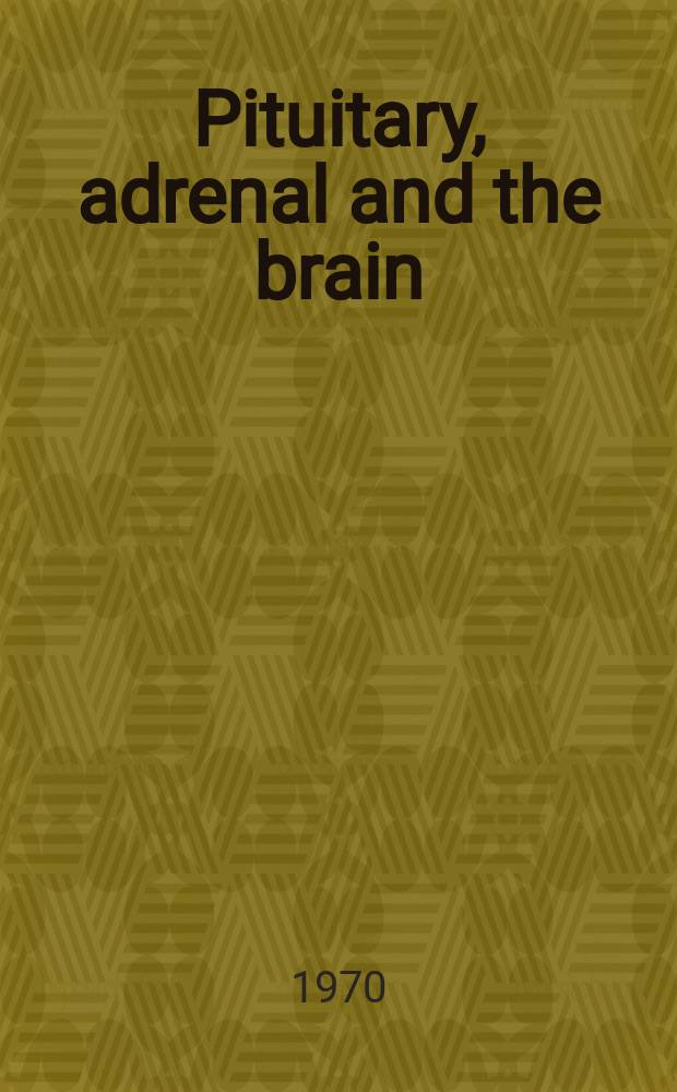 Pituitary, adrenal and the brain : Symposium