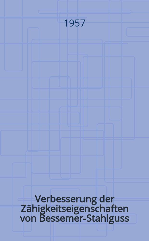 Verbesserung der Zähigkeitseigenschaften von Bessemer-Stahlguss