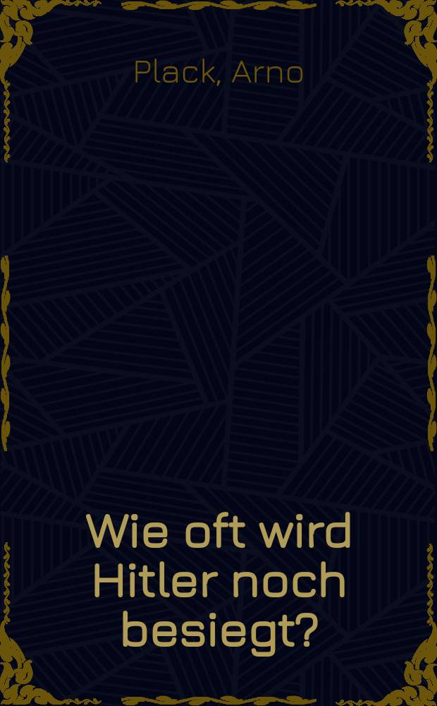 Wie oft wird Hitler noch besiegt?