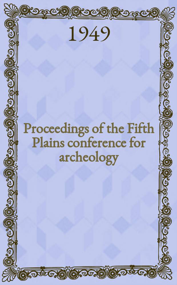 Proceedings of the Fifth Plains conference for archeology