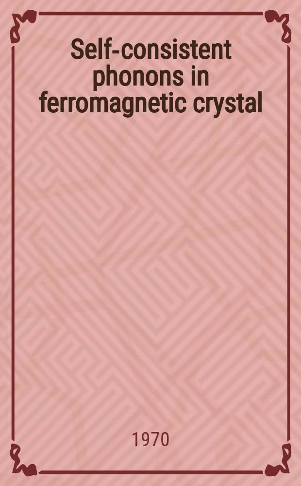 Self-consistent phonons in ferromagnetic crystal
