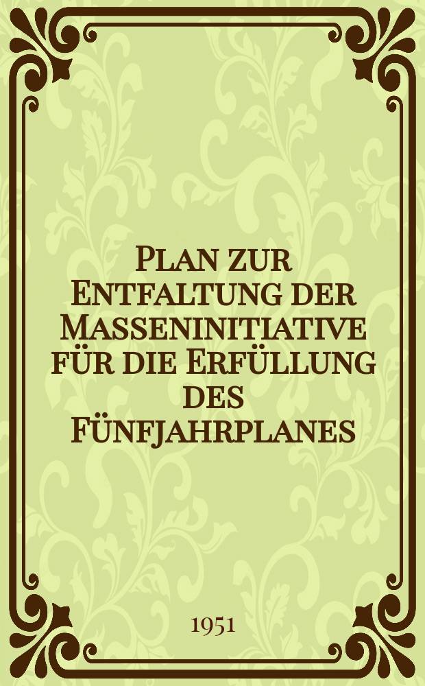 Plan zur Entfaltung der Masseninitiative für die Erfüllung des Fünfjahrplanes