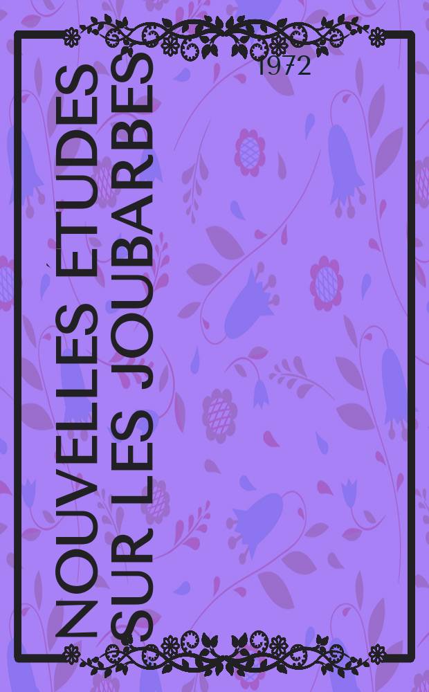 Nouvelles études sur les joubarbes : Le Sempervivum tectorum L. : Thèse ..