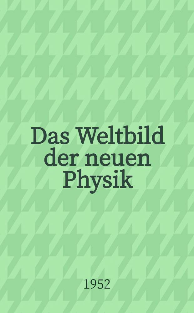 Das Weltbild der neuen Physik