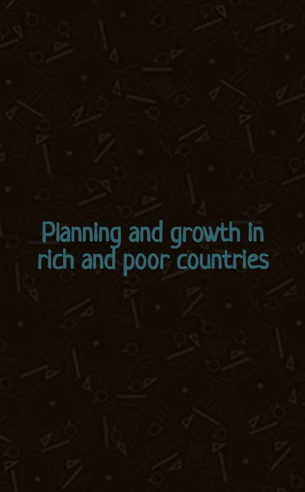 Planning and growth in rich and poor countries : Symposium