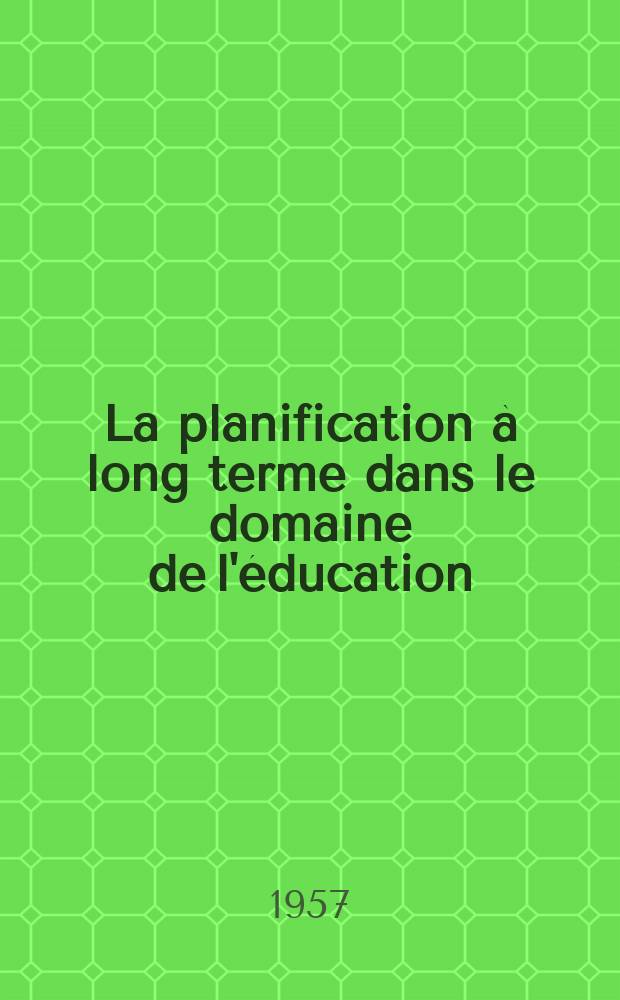 La planification à long terme dans le domaine de l'éducation