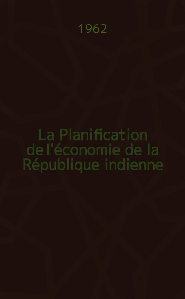 La Planification de l'économie de la République indienne