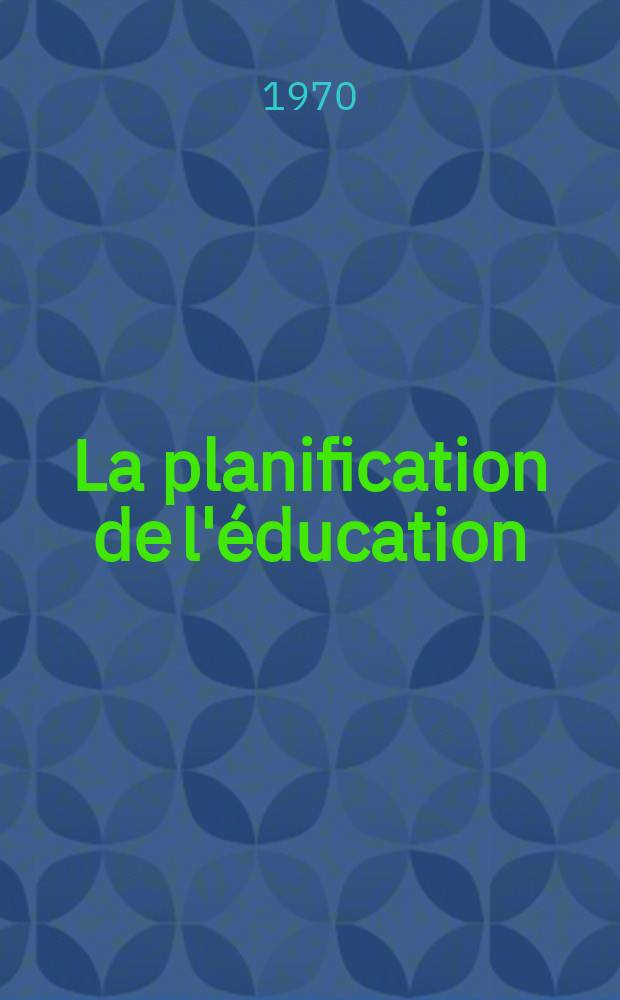 La planification de l'éducation : Bilan, problème et perspectives