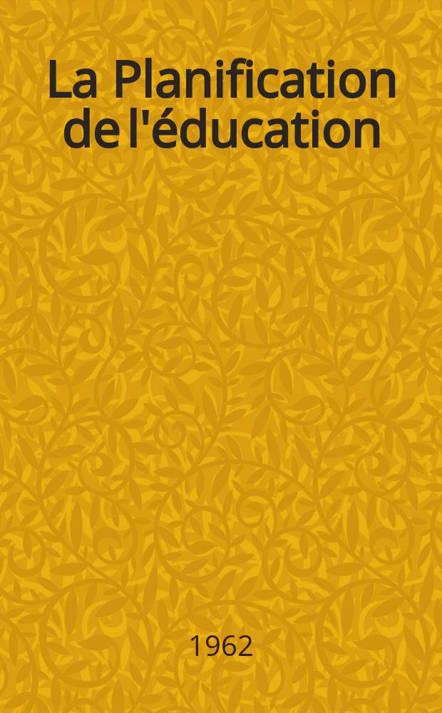 La Planification de l'éducation : Recherche d'éducation comparée