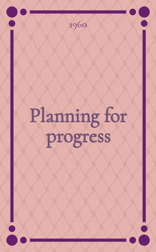 Planning for progress : The administration of economic planning in the Philippines : Symposium