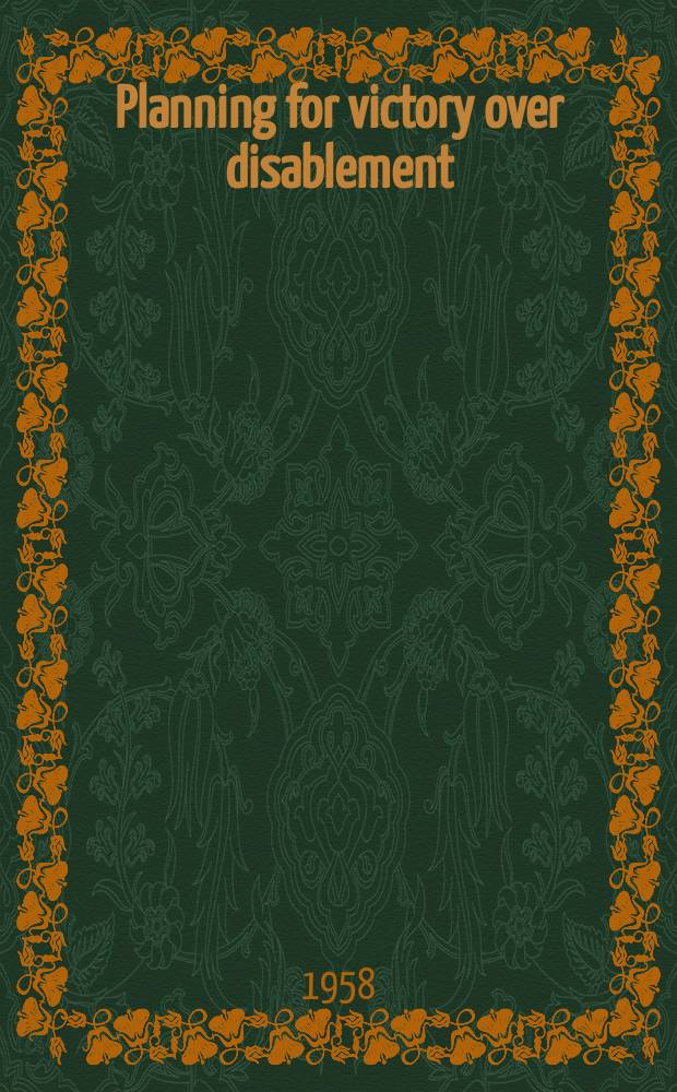 Planning for victory over disablement : Proceedings of the Seventh world congress of the International society for the welfare of cripples held at Church House, Westminster. London, July 22-26, 1957