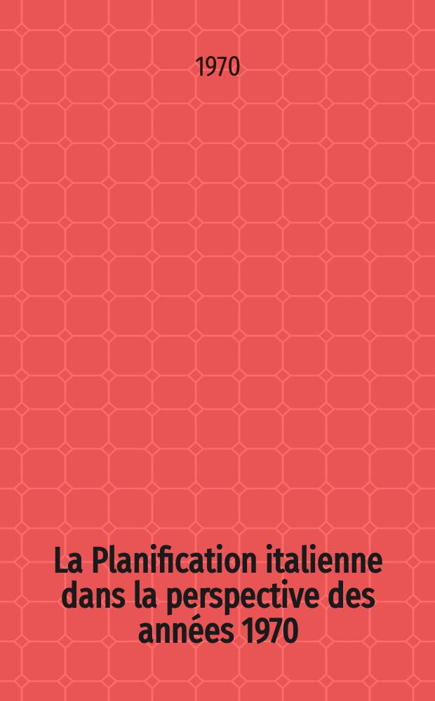 La Planification italienne dans la perspective des années 1970