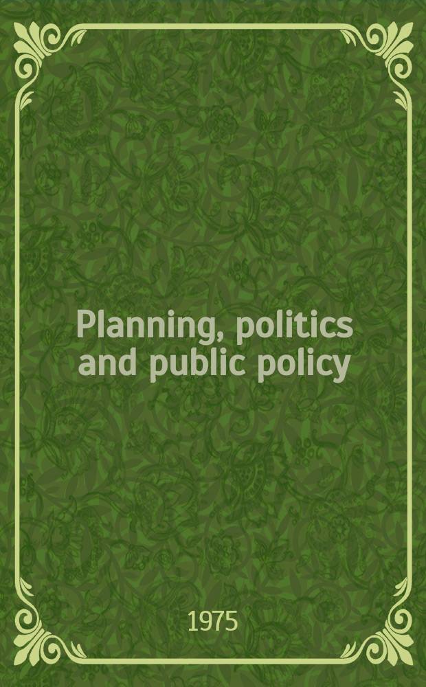 Planning, politics and public policy : The British, French and Italian experience