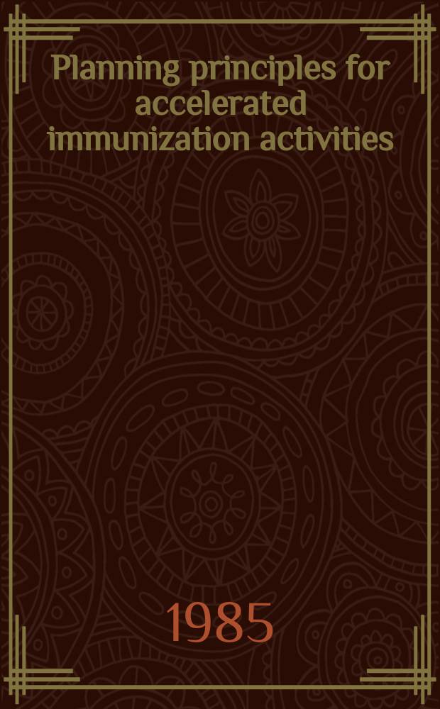 Planning principles for accelerated immunization activities : A joint WHO/UNICEF statement