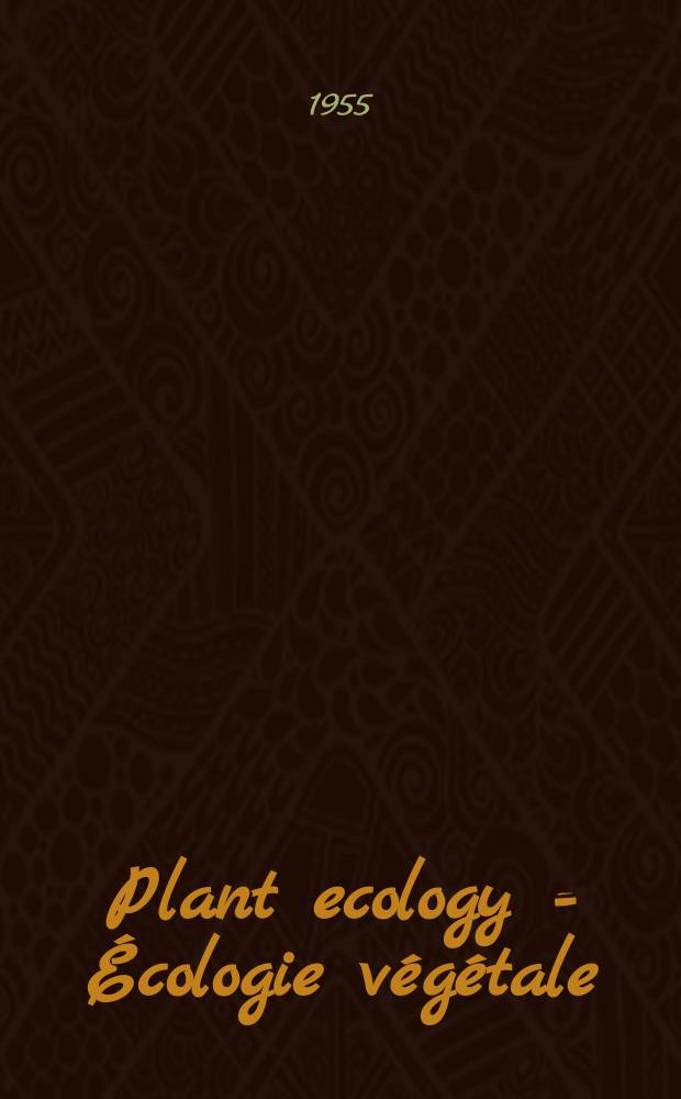 Plant ecology = Écologie végétale : Proceedings of the Montpellier symposium