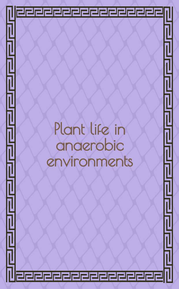 Plant life in anaerobic environments