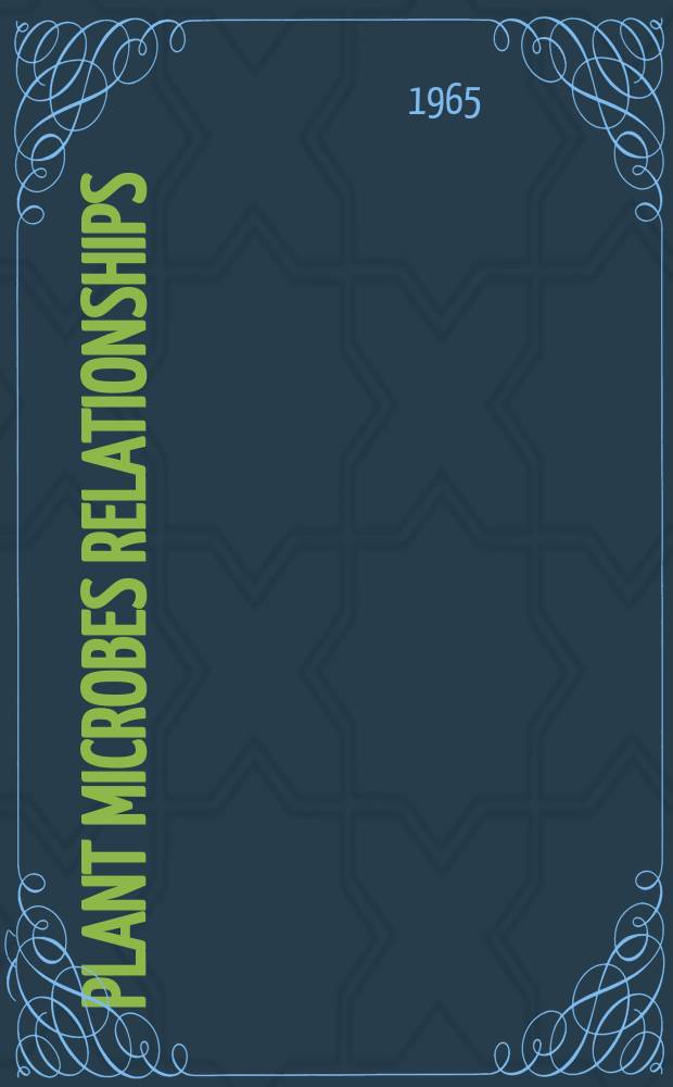 Plant microbes relationships : Proceedings of a symposium on relationships between soil microorganisms and plant roots held in Prague, Sept. 24-28, 1963