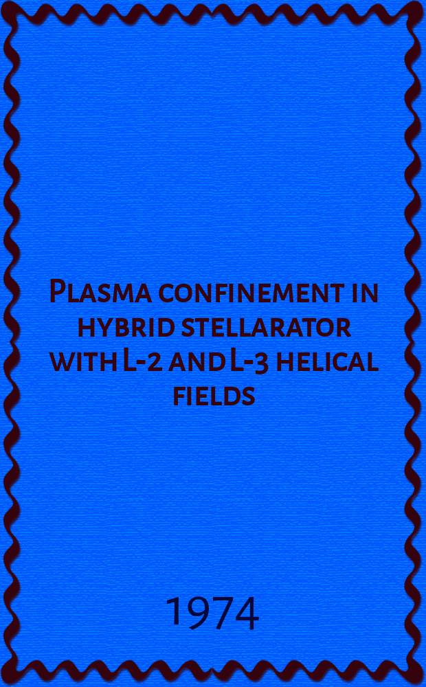Plasma confinement in hybrid stellarator with L-2 and L-3 helical fields