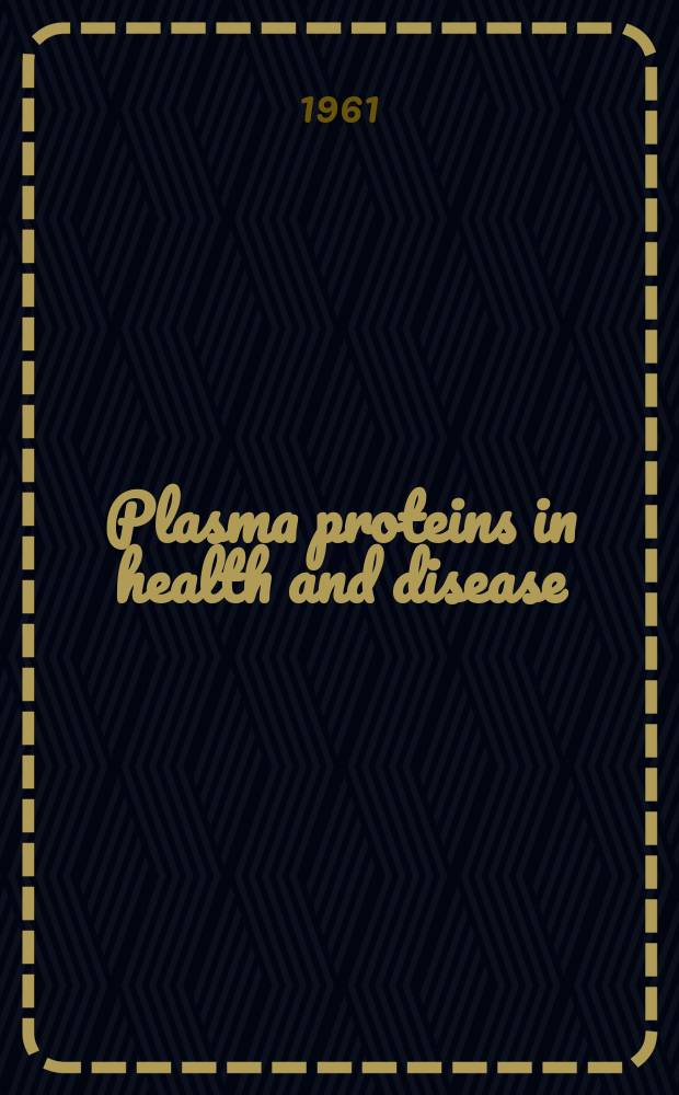 Plasma proteins in health and disease : Symposium