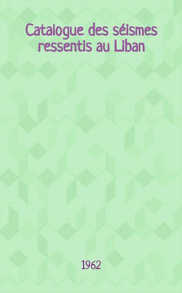 Catalogue des séismes ressentis au Liban