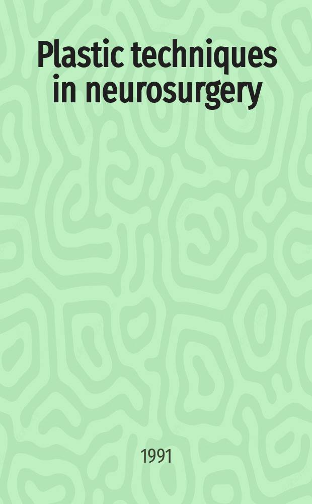 Plastic techniques in neurosurgery
