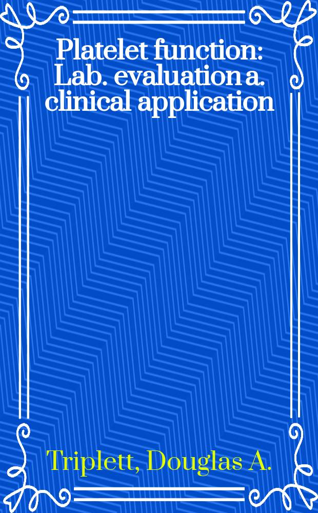 Platelet function : Lab. evaluation a. clinical application