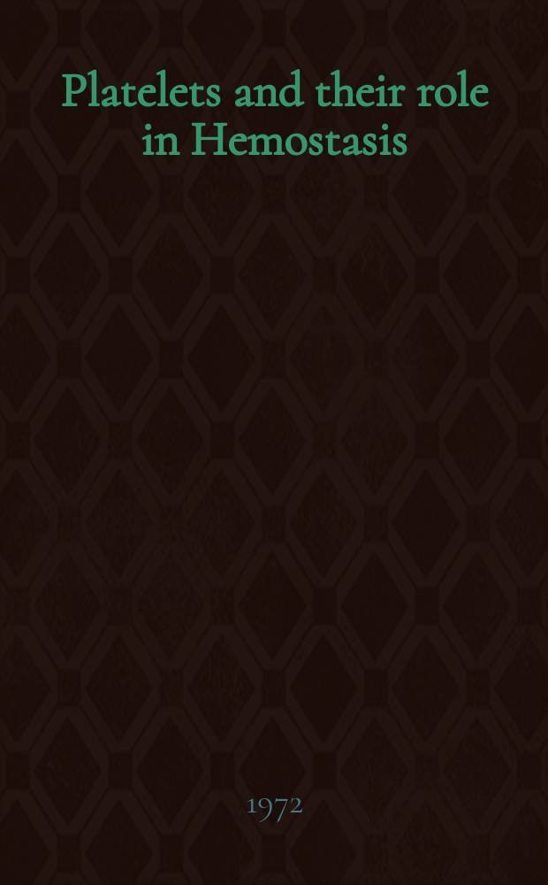 Platelets and their role in Hemostasis : Symposium