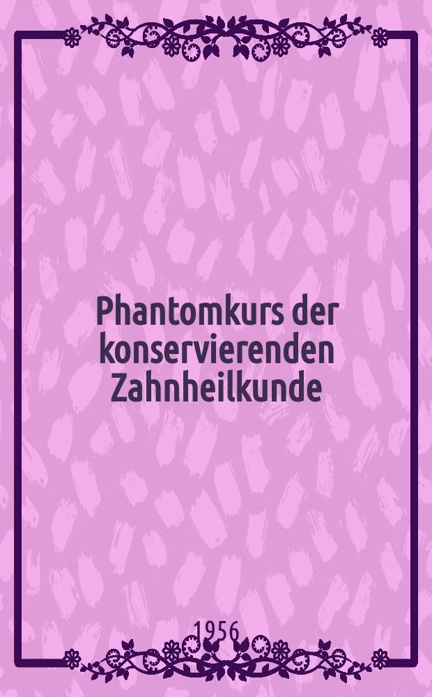 Phantomkurs der konservierenden Zahnheilkunde