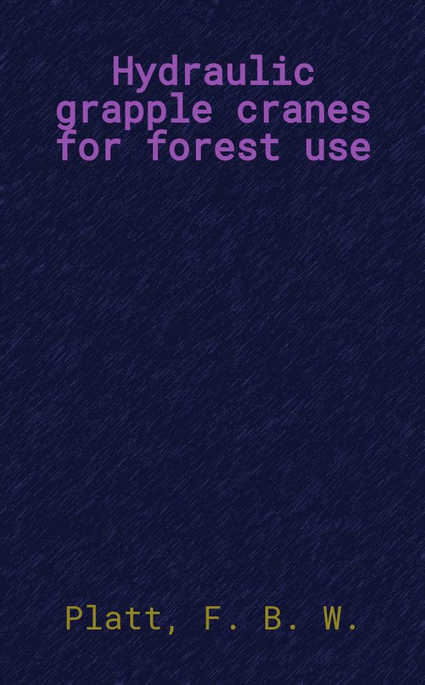 Hydraulic grapple cranes for forest use