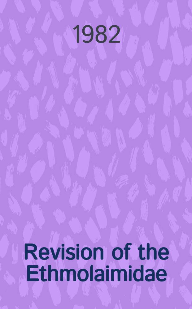 Revision of the Ethmolaimidae (Nematoda: Chromadorida)
