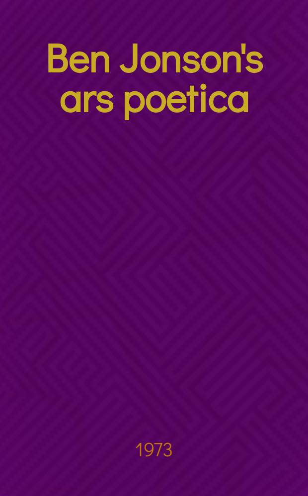 Ben Jonson's ars poetica : An interpretation of poetaster in its historical context