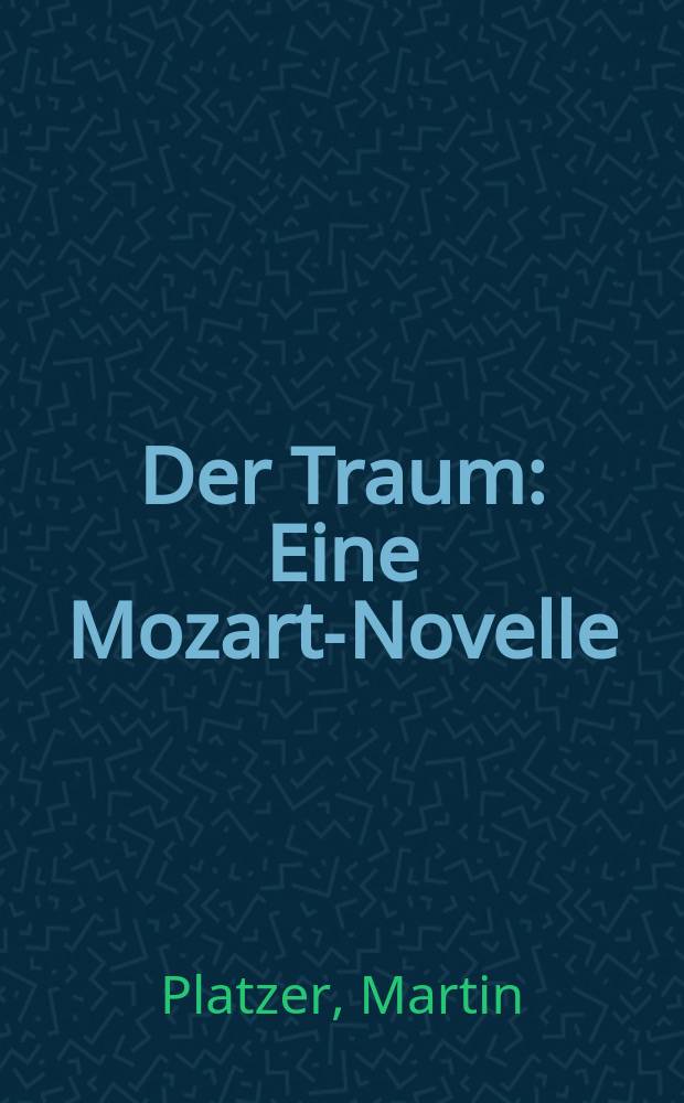 Der Traum : Eine Mozart-Novelle