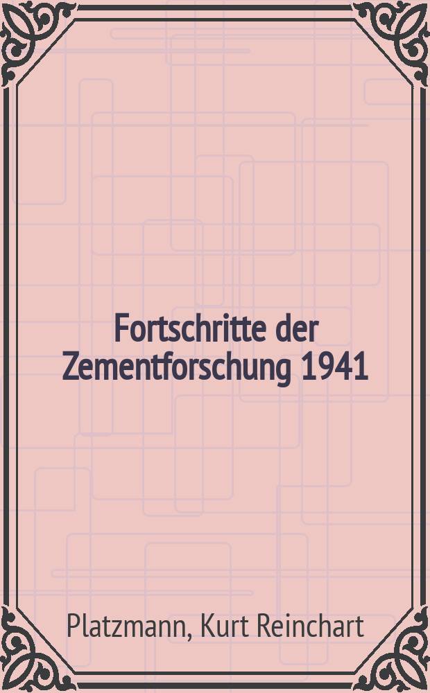 Fortschritte der Zementforschung 1941