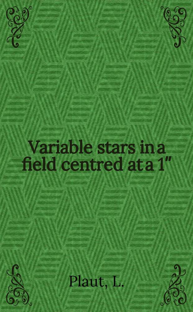 Variable stars in a field centred at a 1ʺ= 0⁰, bʺ = - 10⁰(field 3 of the Palomar-Groningen variable-star survey) : Lausanne, Astron. inst.