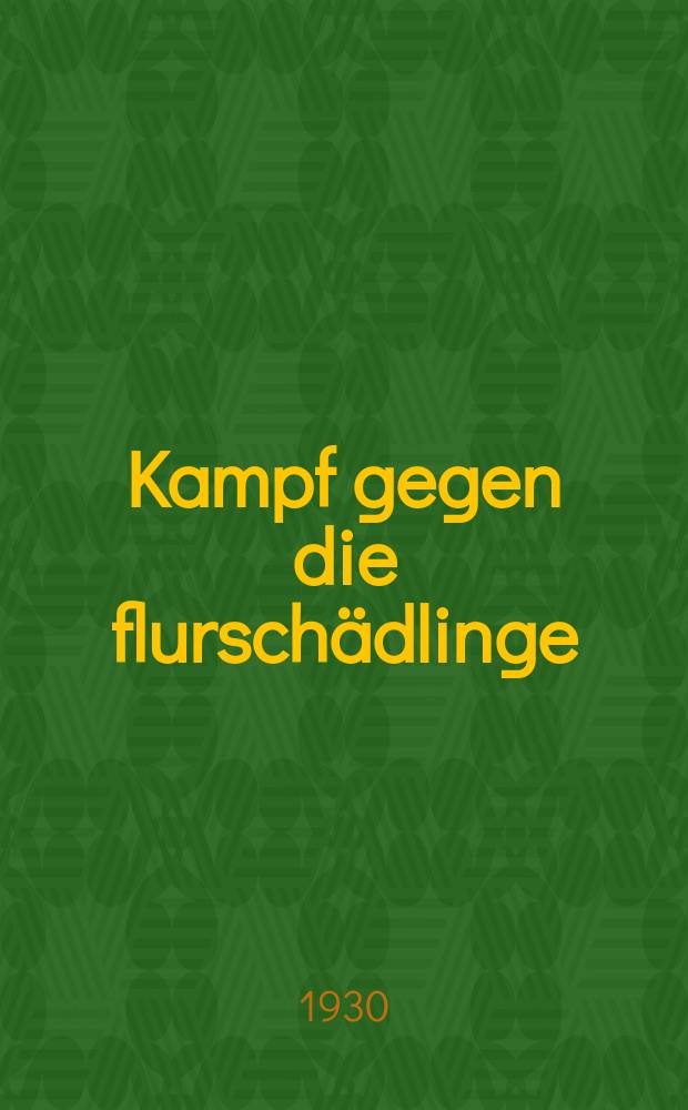 ... Kampf gegen die flurschädlinge