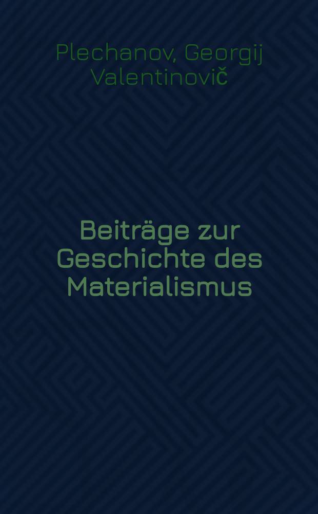 Beiträge zur Geschichte des Materialismus : Holbach.- Helvetius.- Marx