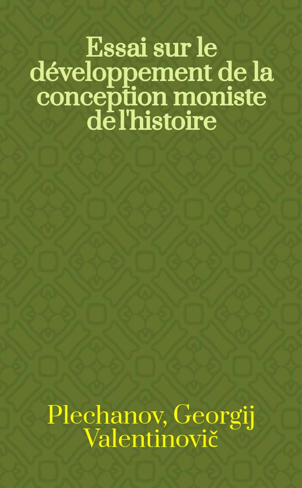 Essai sur le développement de la conception moniste de l'histoire