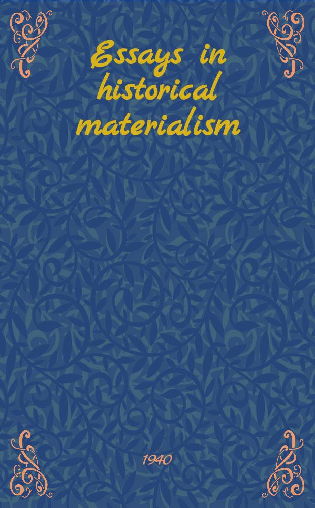 Essays in historical materialism : The materialist conception of history : The role of the individual in history