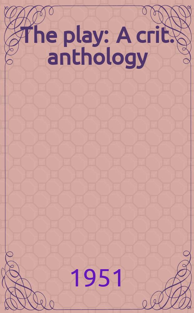 The play : A crit. anthology