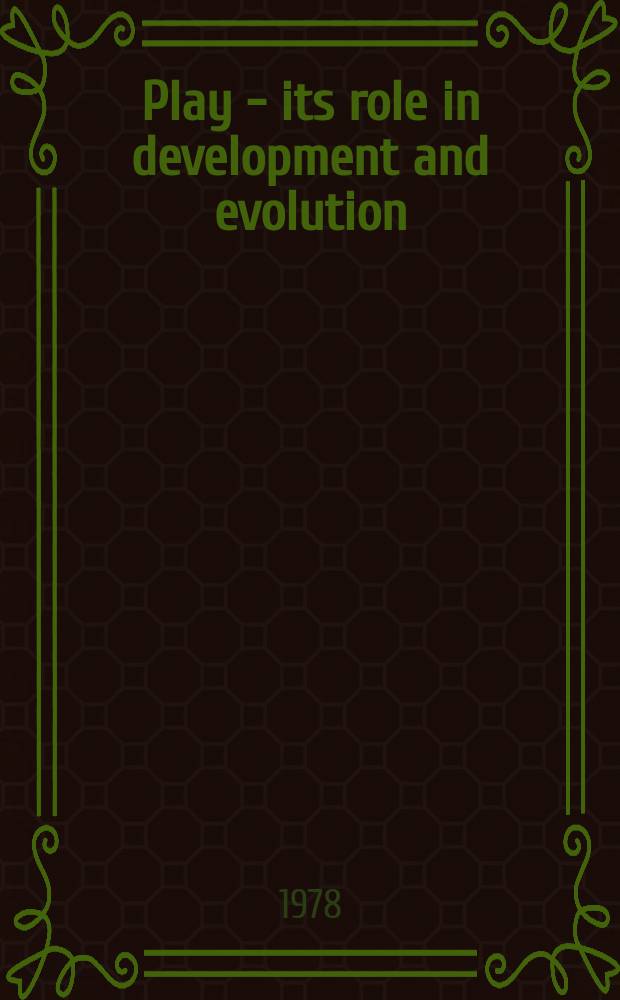 Play - its role in development and evolution