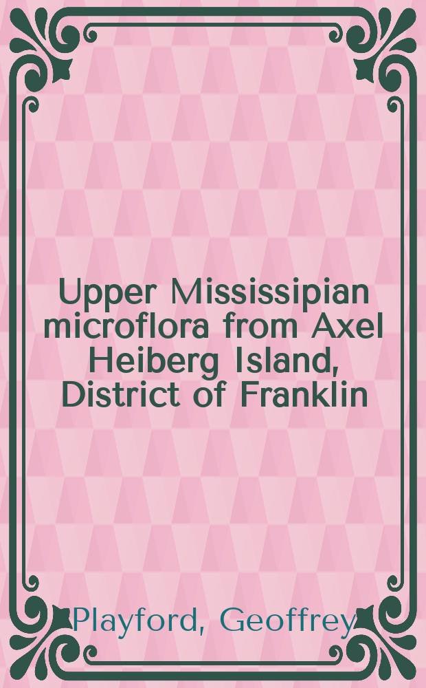 Upper Mississipian microflora from Axel Heiberg Island, District of Franklin