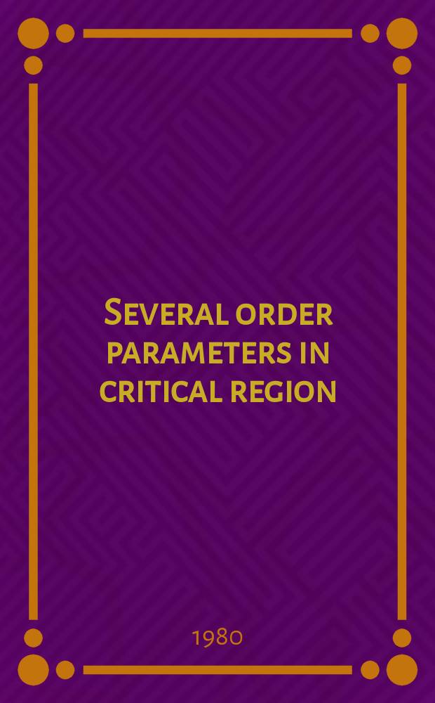 Several order parameters in critical region