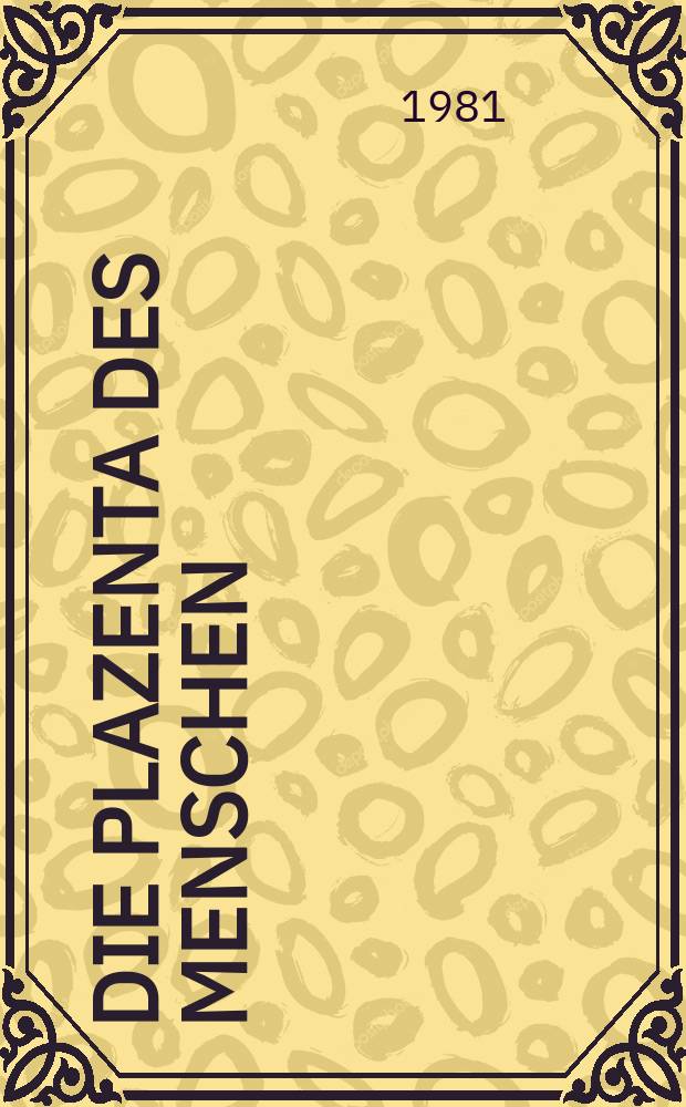 Die Plazenta des Menschen