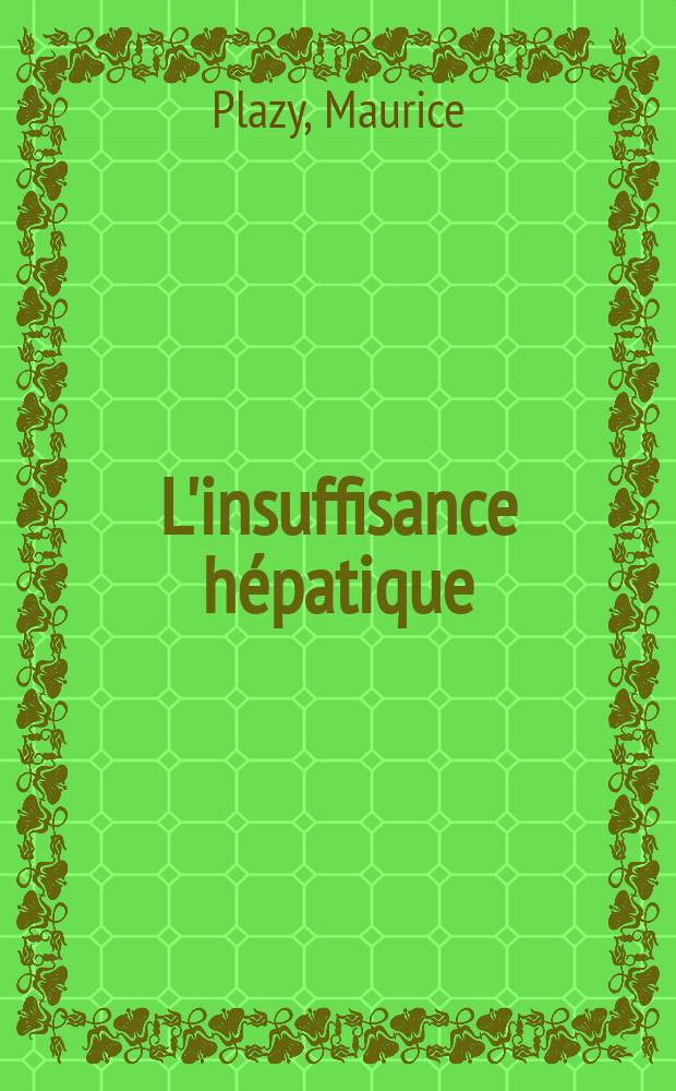 L'insuffisance hépatique