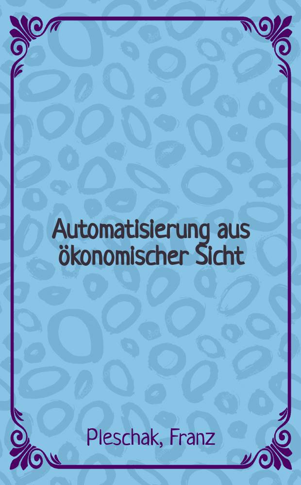 Automatisierung aus ökonomischer Sicht